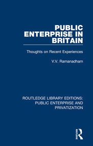 Public Enterprise in Britain (Thoughts on Recent Experiences) - 9780367191276 by V. V. Ramanadham, 9780367191276