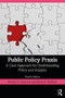 Public Policy Praxis (A Case Approach for Understanding Policy and Analysis) by Randy S. Clemons, Mark K. McBeth, 9780367180348