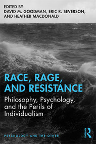 Race, Rage, and Resistance (Philosophy, Psychology, and the Perils of Individualism) - 9780367217822 by David M. Goodman, Eric R. Severson, Heather Macdonald, 9780367217822