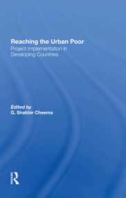 Reaching The Urban Poor (Project Implementation In Developing Countries) - 9780367300517 by G. Shabbir Cheema, G Shabbir Cheema, 9780367300517