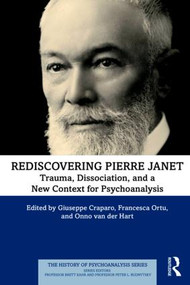 Rediscovering Pierre Janet (Trauma, Dissociation, and a New Context for Psychoanalysis) - 9780367193560 by Giuseppe Craparo, Francesca Ortu, Onno van der Hart, 9780367193560