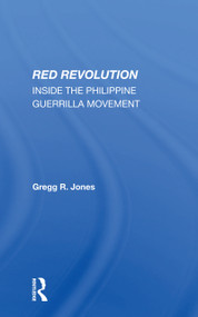 Red Revolution (Inside The Philippine Guerrilla Movement) - 9780367300746 by Gregg R. Jones, 9780367300746