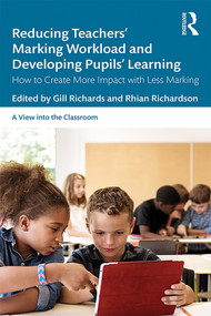 Reducing Teachers' Marking Workload and Developing Pupils' Learning (How to Create More Impact with Less Marking) - 9780367197933 by Gill Richards, Rhian Richardson, 9780367197933