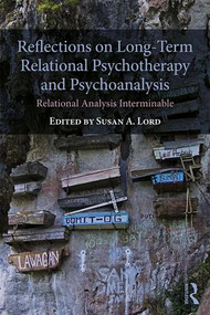 Reflections on Long-Term Relational Psychotherapy and Psychoanalysis (Relational Analysis Interminable) - 9780367150167 by Susan A. Lord, 9780367150167