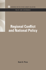 Regional Conflict and National Policy by Kent A. Price, 9781617260636