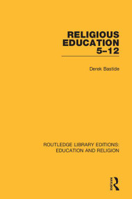 Religious Education 5-12 - 9780367142094 by Derek Bastide, 9780367142094