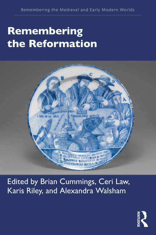 Remembering the Reformation - 9780367150761 by Alexandra Walsham, Brian Cummings, Ceri Law, Karis Riley, 9780367150761