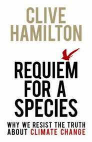 Requiem for a Species by Clive Hamilton, 9781849710817