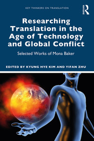 Researching Translation in the Age of Technology and Global Conflict (Selected Works of Mona Baker) - 9780367109967 by Kyung Hye Kim, Yifan Zhu, 9780367109967