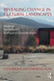 Revealing Change in Cultural Landscapes (Material, Spatial and Ecological Considerations) - 9780367086930 by Catherine Heatherington, 9780367086930