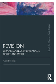 Revision (Autoethnographic Reflections on Life and Work) - 9780367201166 by Carolyn Ellis, 9780367201166