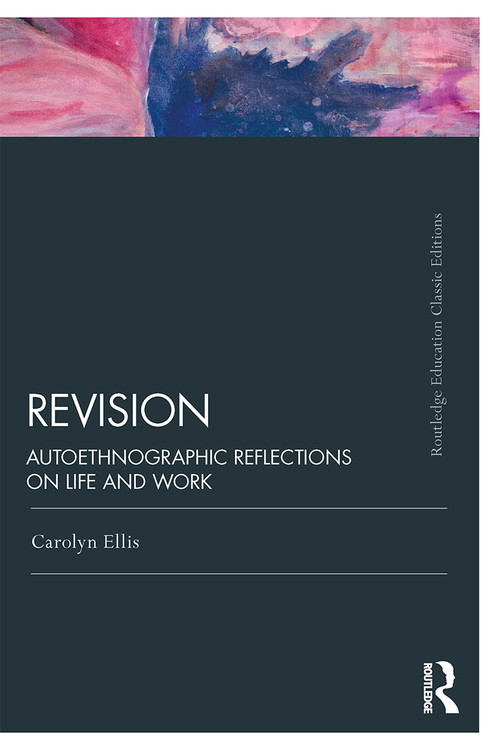 Revision (Autoethnographic Reflections on Life and Work) - 9780367201166 by Carolyn Ellis, 9780367201166