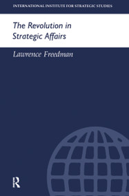 The Revolution in Strategic Affairs by Lawrence Freedman, 9780199223695