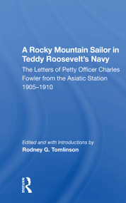 A Rocky Mountain Sailor In Teddy Roosevelt's Navy - 9780367159955 by Rodney G. Tomlinson, 9780367159955