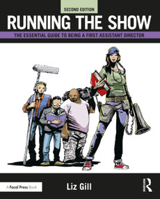 Running the Show (The Essential Guide to Being a First Assistant Director) - 9780367187385 by Liz Gill, 9780367187385