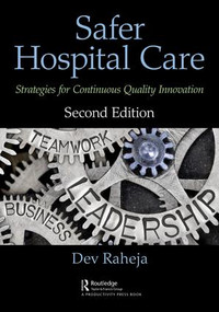 Safer Hospital Care (Strategies for Continuous Quality Innovation, 2nd Edition) - 9780367178482 by Dev Raheja, 9780367178482
