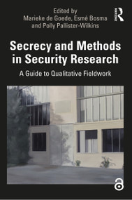 Secrecy and Methods in Security Research (A Guide to Qualitative Fieldwork) - 9780367027247 by Marieke De Goede, Esmé Bosma, Polly Pallister-Wilkins, 9780367027247
