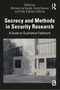 Secrecy and Methods in Security Research (A Guide to Qualitative Fieldwork) - 9780367027247 by Marieke De Goede, Esmé Bosma, Polly Pallister-Wilkins, 9780367027247