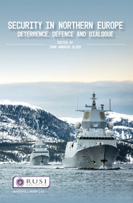 Security in Northern Europe (Deterrence, Defence and Dialogue) by John Andreas Olsen, 9780367109769