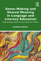 Sense-Making and Shared Meaning in Language and Literacy Education (Designing Research-Based Literacy Programs for Children) - 9780367152420 by Sharon Murphy, 9780367152420