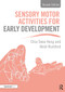 Sensory Motor Activities for Early Development (A Practical Resource) - 9780367281205 by Chia Swee Hong, Heidi Rumford, 9780367281205