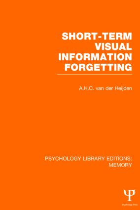 Short-term Visual Information Forgetting (PLE: Memory) - 9781848723580 by A.H.C. van der Heijden, 9781848723580