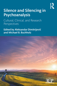 Silence and Silencing in Psychoanalysis (Cultural, Clinical, and Research Perspectives) - 9780367367053 by Aleksandar Dimitrijević, Michael B. Buchholz, 9780367367053