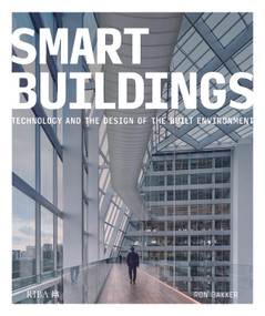 Smart Buildings (Technology and the Design of the Built Environment) by Ron Bakker, 9781859468708
