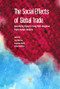The Social Effects of Global Trade by Joy Murray, Arunima Malik, Arne Geschke, 9789814774550
