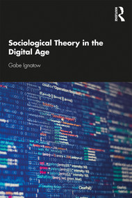 Sociological Theory in the Digital Age - 9780367263478 by Gabe Ignatow, 9780367263478