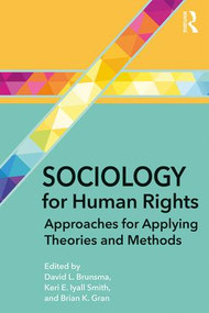 Sociology for Human Rights (Approaches for Applying Theories and Methods) - 9780367257569 by David Brunsma, Keri Iyall Smith, Brian Gran, 9780367257569