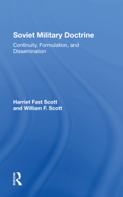 Soviet Military Doctrine (Continuity, Formulation, And Dissemination) - 9780367303709 by Harriet Fast Scott, William F. Scott, 9780367303709