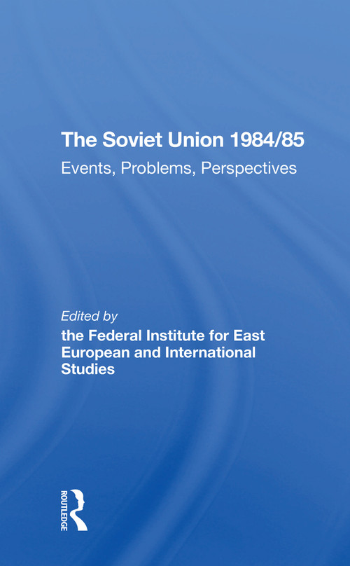 The Soviet Union 1984/85 (Events, Problems, Perspectives) - 9780367311537 by Gertraud Seidenstecher, Karin Schmid, 9780367311537