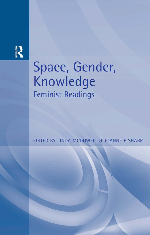 Space, Gender, Knowledge: Feminist Readings by Linda McDowell, Joanne Sharp, 9780340677926