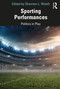Sporting Performances (Politics in Play) - 9780367210595 by Shannon L. Walsh, 9780367210595