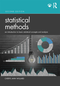 Statistical Methods (An Introduction to Basic Statistical Concepts and Analysis) by Cheryl Ann Willard, 9780367203528