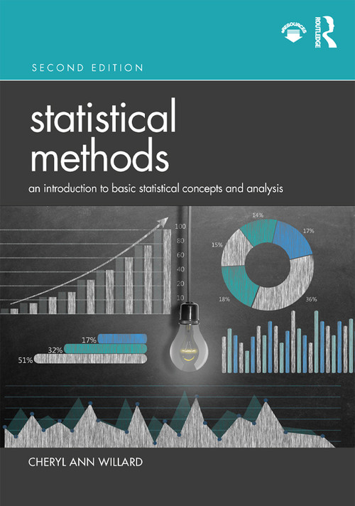 Statistical Methods (An Introduction to Basic Statistical Concepts and Analysis) by Cheryl Ann Willard, 9780367203528