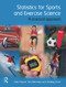 Statistics for Sports and Exercise Science (A Practical Approach) by John Newell, Tom Aitchison, Stanley Grant, 9780132042543