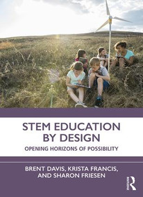 STEM Education by Design (Opening Horizons of Possibility) - 9780367111632 by Brent Davis, Krista Francis, Sharon Friesen, 9780367111632
