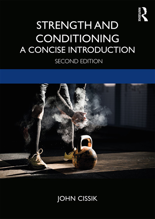 Strength and Conditioning (A Concise Introduction) - 9780367134495 by John Cissik, 9780367134495