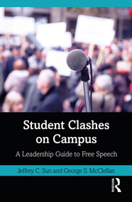 Student Clashes on Campus (A Leadership Guide to Free Speech) - 9780367030759 by Jeffrey Sun, George McClellan, 9780367030759