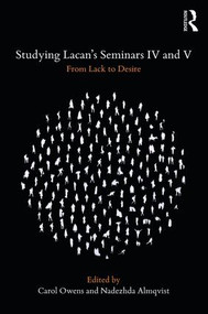 Studying Lacan's Seminars IV and V (From Lack to Desire) - 9780367027681 by Carol Owens, Nadezhda Almqvist, 9780367027681