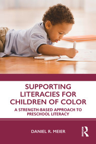 Supporting Literacies for Children of Color (A Strength-Based Approach to Preschool Literacy) - 9780367111861 by Daniel R. Meier, 9780367111861