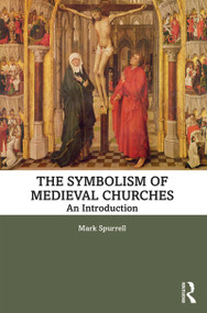 The Symbolism of Medieval Churches (An Introduction) - 9780367025236 by Mark Spurrell, 9780367025236