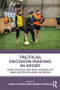 Tactical Decision-Making in Sport (How Coaches Can Help Athletes to Make Better In-Game Decisions) - 9780367275242 by David Cooper, Barrie Gordon, 9780367275242