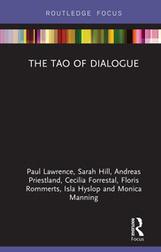 The Tao of Dialogue - 9780367266141 by Paul Lawrence, Sarah Hill, Andreas Priestland, Cecilia Forrestal, Floris Rommerts, Isla Hyslop, Monica Manning, 9780367266141