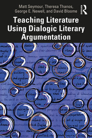 Teaching Literature Using Dialogic Literary Argumentation - 9780367252199 by Matt Seymour, Theresa Thanos, George E. Newell, David Bloome, 9780367252199