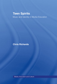 Teen Spirits (Music And Identity In Media Education) - 9781857288582 by Dr Chris Richards, Chris Richards, 9781857288582