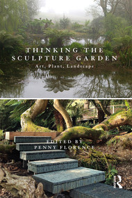Thinking the Sculpture Garden (Art, Plant, Landscape) - 9780367190248 by Penny Florence, 9780367190248