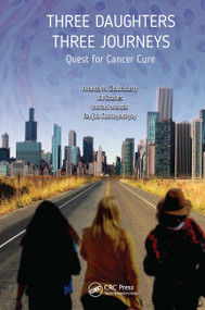 Three Daughters, Three Journeys (Quest for Cancer Cure) by Jill Charles, Indrani Mondal, Ranjita Chattopadhyay, Ananda Chakrabarty, 9789814745901
